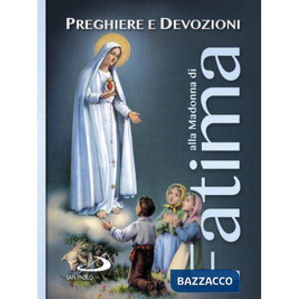 Preghiere e devozioni alla Madonna di Fatima
