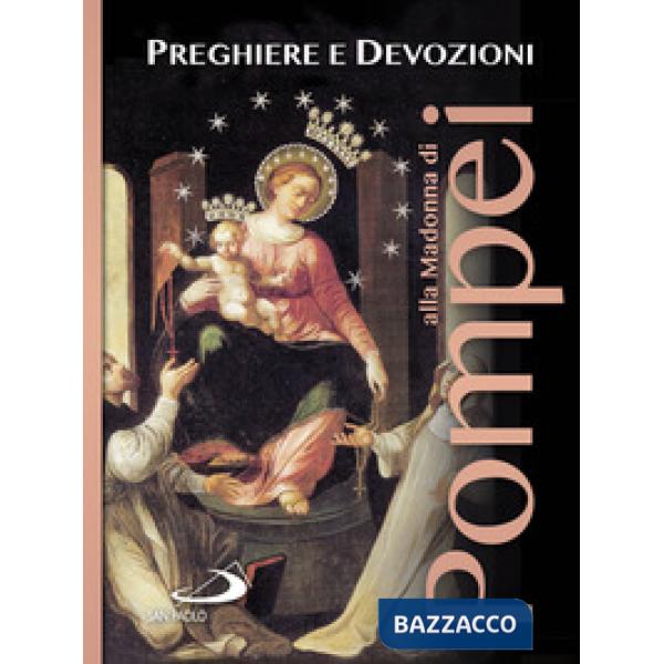 Preghiere e devozioni alla Madonna di Pompei