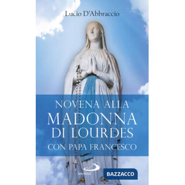 Novena alla Madonna di Lourdes con papa Francesco