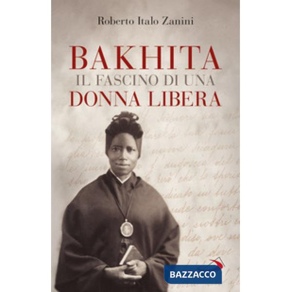 Bakhita. Il fascino di una donna libera