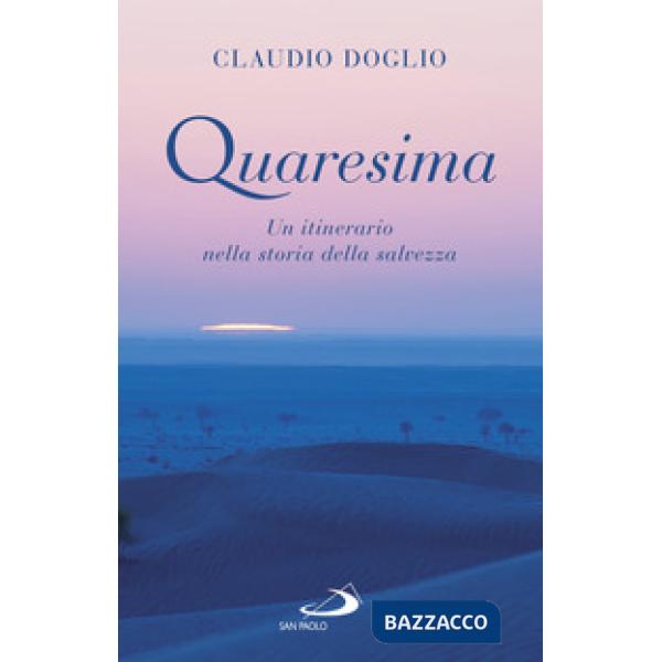 Quaresima. Un itinerario nella storia della salvezza