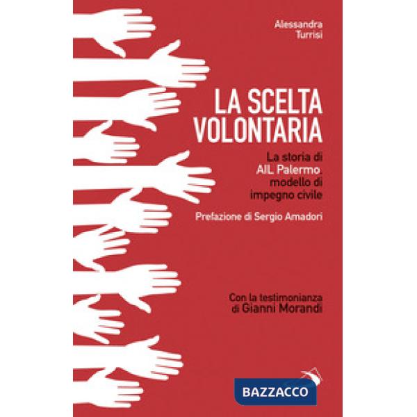 Scelta volontaria. La storia di AIL Palermo, modello di impegno civile (La)