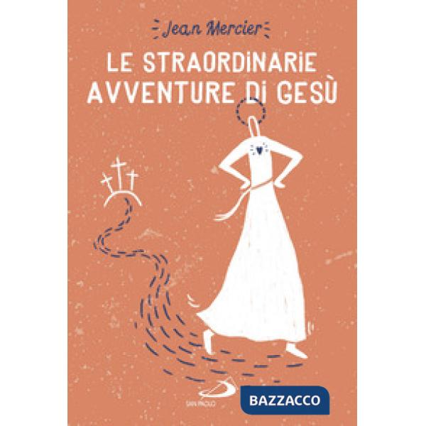 Straordinarie avventure di Gesù (Le)