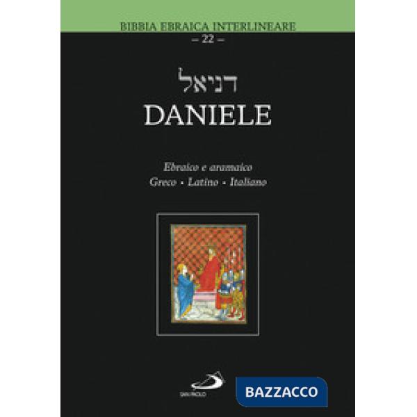 Daniele. Testo ebraico, greco, latino e italiano