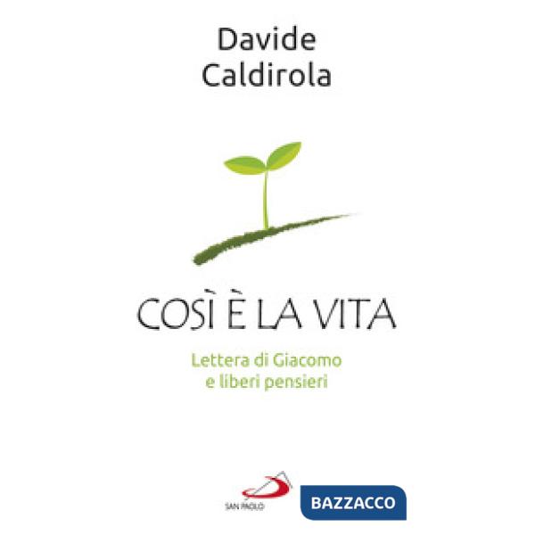 Così è la vita. Lettera di Giacomo e liberi pensieri