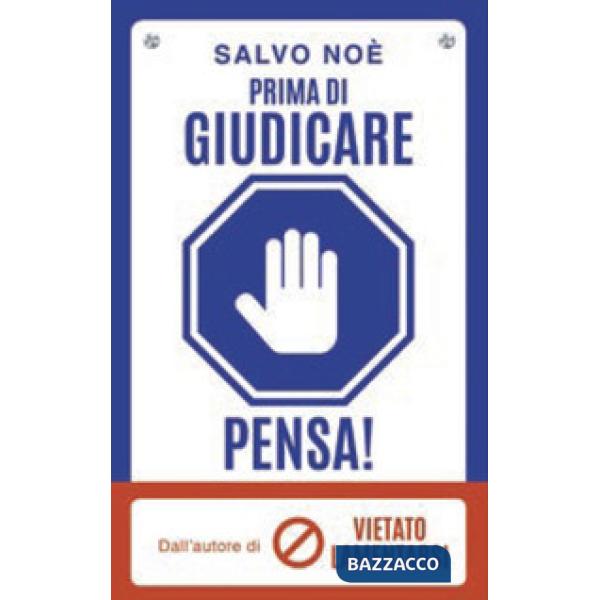 Prima di giudicare, pensa! I 7 passi per liberarsi dal giudizio tossico e generare positività