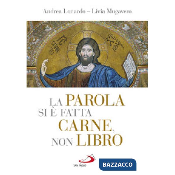 Parola si è fatta carne, non libro. I «misteri» della vita di Gesù tra Scrittura, liturgia e arte (La)