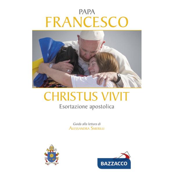 «Christus vivit». Esortazione apostolica postsinodale ai giovani e a tutto il popolo di Dio. Con una guida alla lettura di Aless