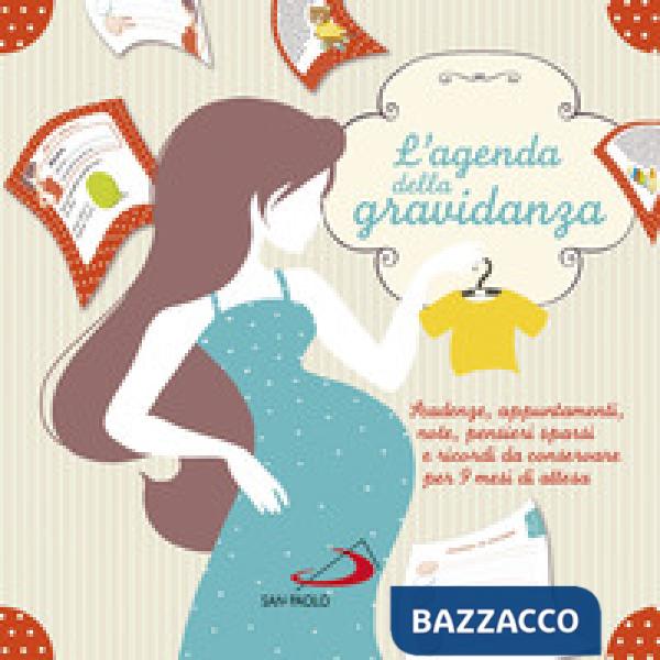 Agenda della gravidanza. Scadenze, appuntamenti, note, pensieri sparsi e ricordi da conservare per 9 mesi di attesa (L')