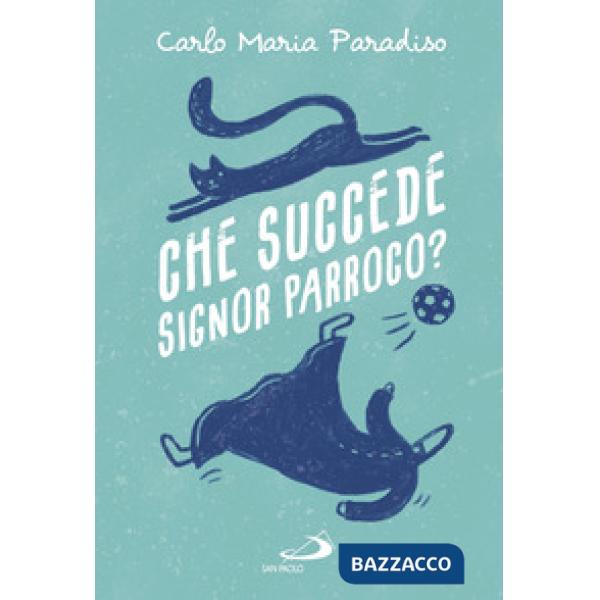 Che succede signor parroco?