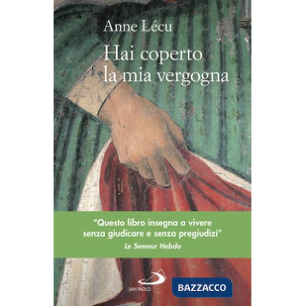 Hai coperto la mia vergogna