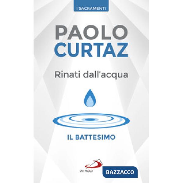 Rinati dall'acqua. Il battesimo