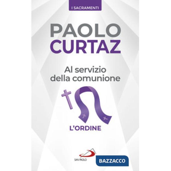 Al servizio della comunione. L'ordine