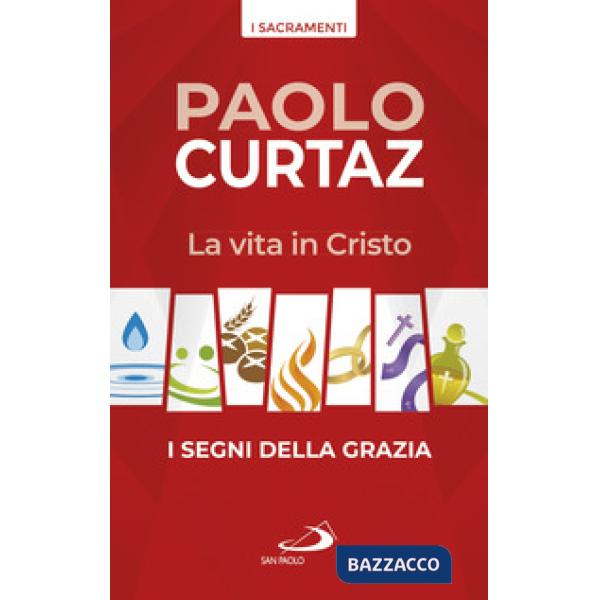 Vita in Cristo. I segni della grazia (La)