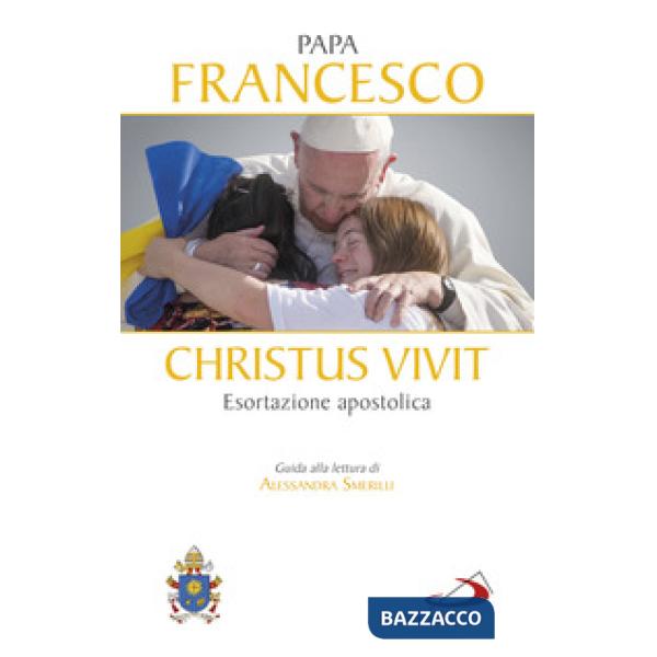 «Christus vivit». Esortazione apostolica postsinodale ai giovani e a tutto il popolo di Dio. Con una guida alla lettura di Aless