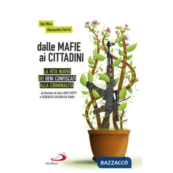 Dalle mafie ai cittadini. La vita nuova dei beni confiscati alla criminalità