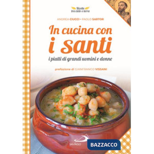 In cucina con i santi. I piatti di grandi uomini e donne