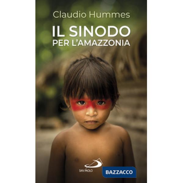 Sinodo per l'Amazzonia. Nuovi cammini per la Chiesa e per una ecologia integrale (Il)