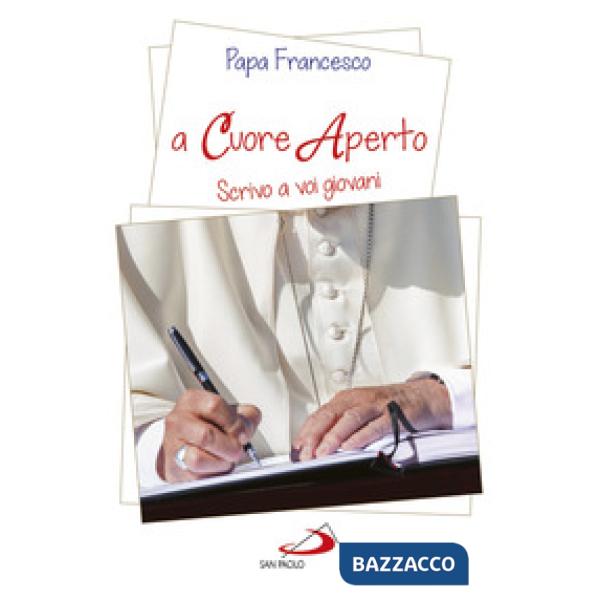 A cuore aperto. Scrivo a voi giovani