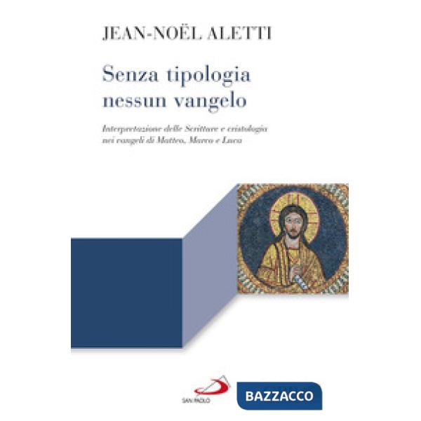 Senza tipologia nessun Vangelo.Figure bibliche e cristologia nei Sinottici