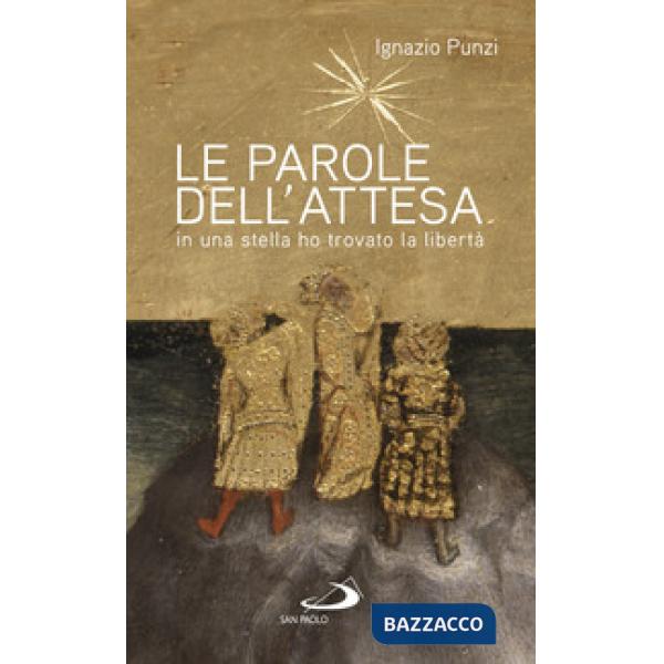 Parole dell'attesa. In una stella ho trovato la libertà (Le)