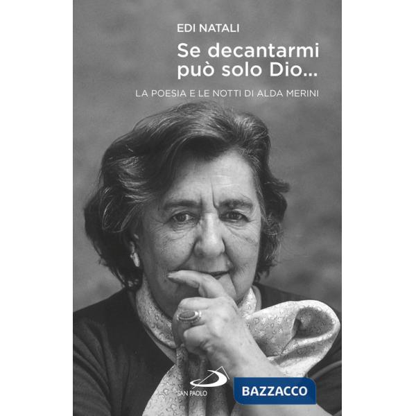 Se decantarmi può solo Dio.... La poesia e le notti di Alda Merini