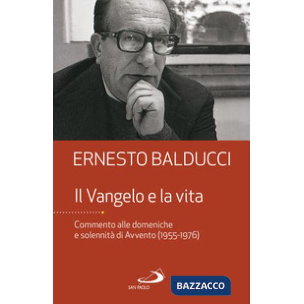 Vangelo e la vita. Commento alle domeniche e solennità di Avvento (1955-1976) (Il)