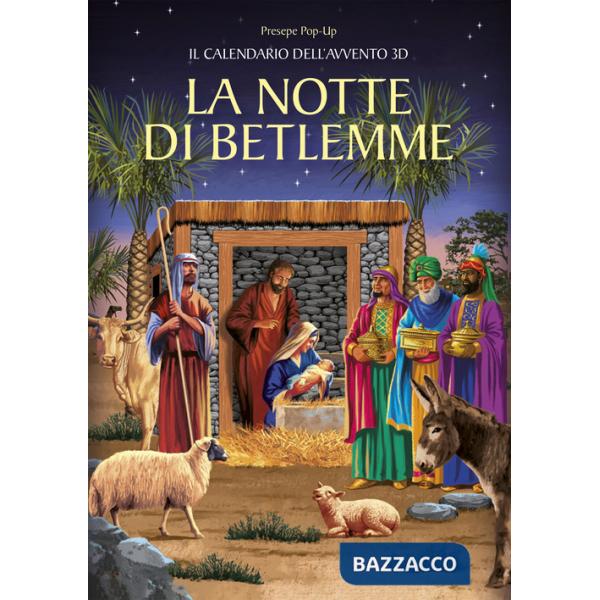 Notte di Betlemme. Calendario dell'Avvento 3D. Presepe pop-up. Ediz. illustrata (La)