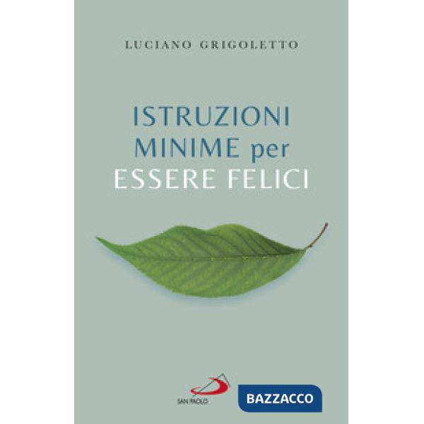 Istruzioni minime per essere felici