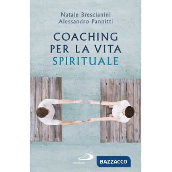 Coaching per la vita spirituale. Un nuovo paradigma per l'accompagnamento