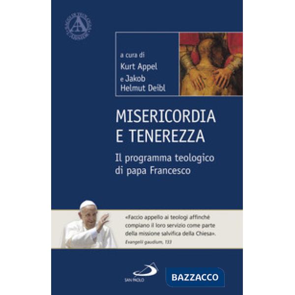 Misericordia e tenerezza. Il programma teologico di Papa Francesco
