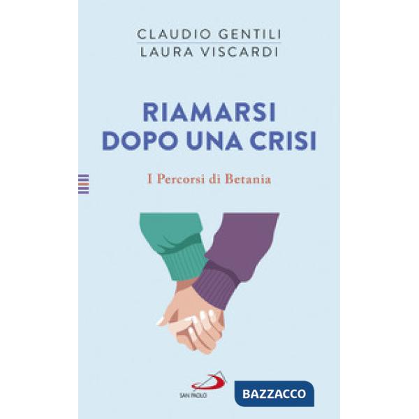 Riamarsi dopo una crisi. I percorsi di Betania