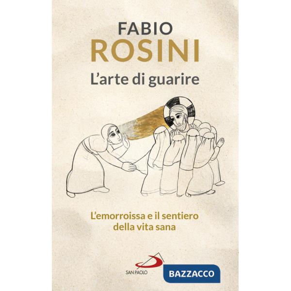 Arte di guarire. L'emorroissa e il sentiero della vita sana (L')
