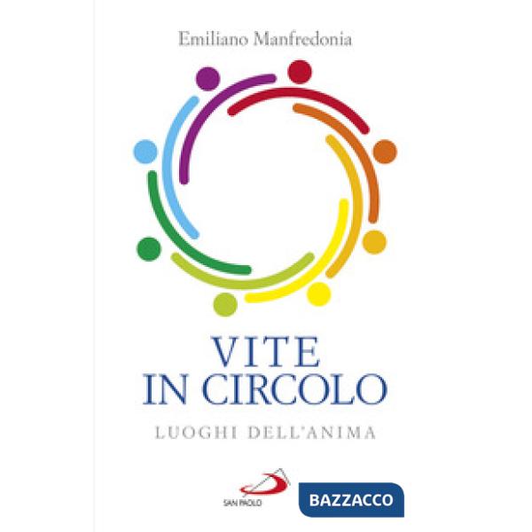 Vite in circolo. Luoghi dell'anima