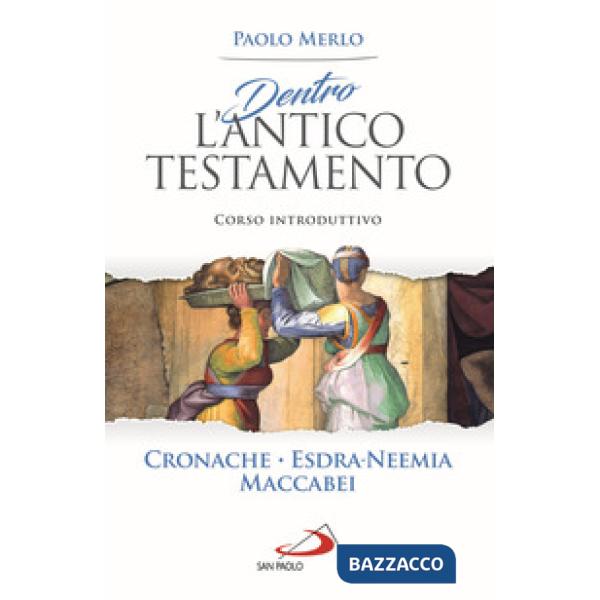 Dentro l'Antico Testamento. Corso introduttivo Cronache-Esdra-Neemia-Maccabei