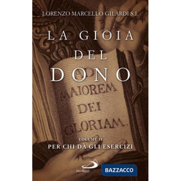Gioia del dono (La). Vol. 2: Per chi dà gli esercizi