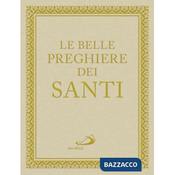 Belle preghiere dei santi. Una storia d'amore lunga 2000 anni (Le)