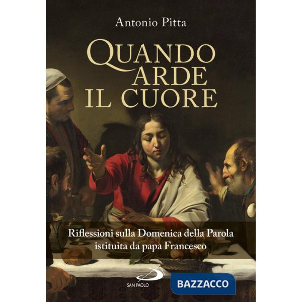 Quando arde il cuore. Riflessioni sulla Domenica della Parola istituita da papa Francesco