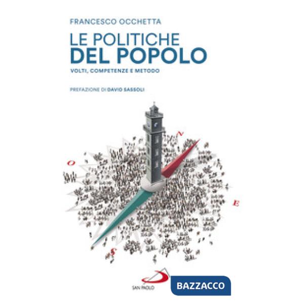 Politiche del popolo. Volti, competenze e metodo (Le)