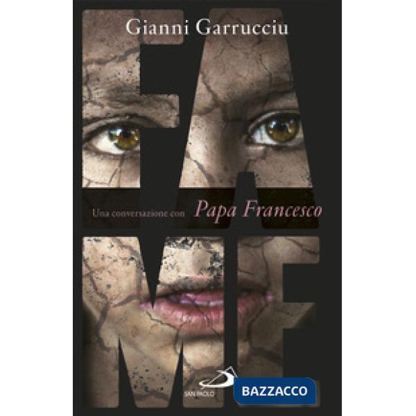 Fame. Una conversazione con papa Francesco