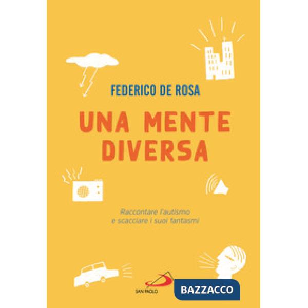 Mente diversa. Raccontare l'autismo e scacciare i suoi fantasmi (Una)
