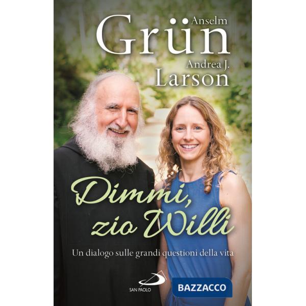 Dimmi, zio Willi. Un dialogo sulle grandi questioni della vita