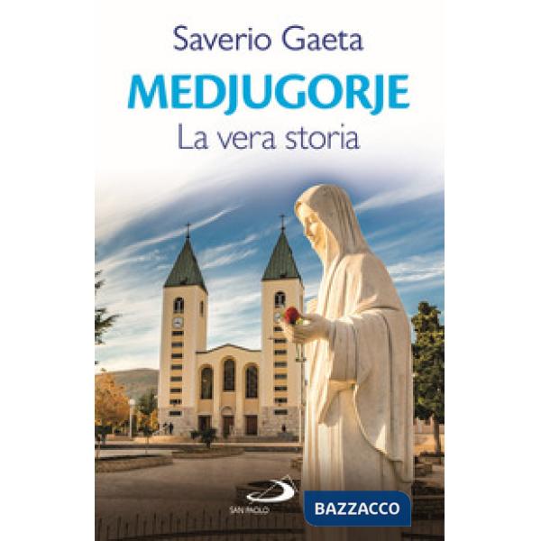 Medjugorje. La vera storia