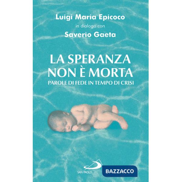 Speranza non è morta. Parole di fede in tempo di crisi (La)