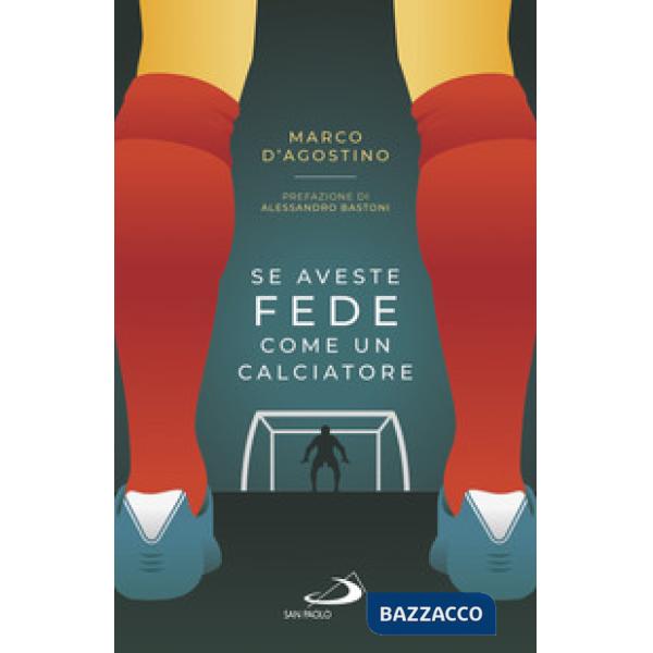 Se aveste fede come un calciatore