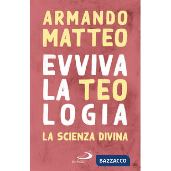 Evviva la teologia. La scienza divina