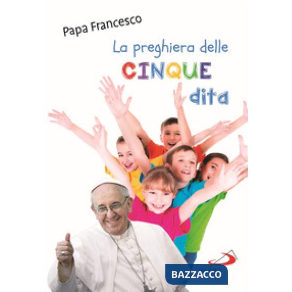 Preghiera delle cinque dita. Ediz. illustrata (La)