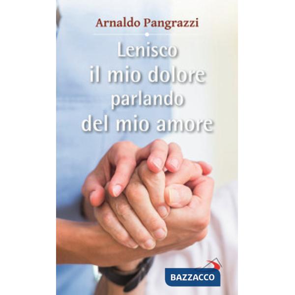 Lenisco il mio dolore parlando del mio amore