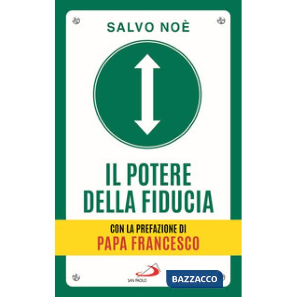 Potere della fiducia. I 10 passi per sconfiggere le paure e sviluppare l'autostima (Il)