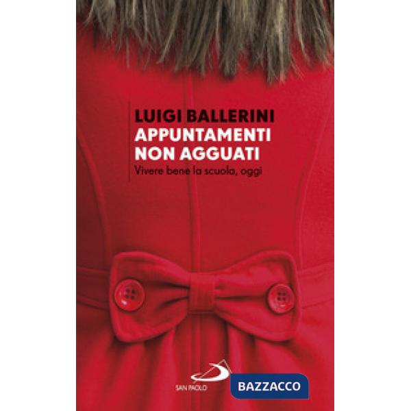 Appuntamenti. Non agguati. Vivere bene la scuola, oggi